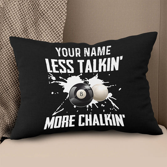 Billiard Less Talkin' More Chalkin' Pillow Custom Pillow Billiards Gifts VHM0879