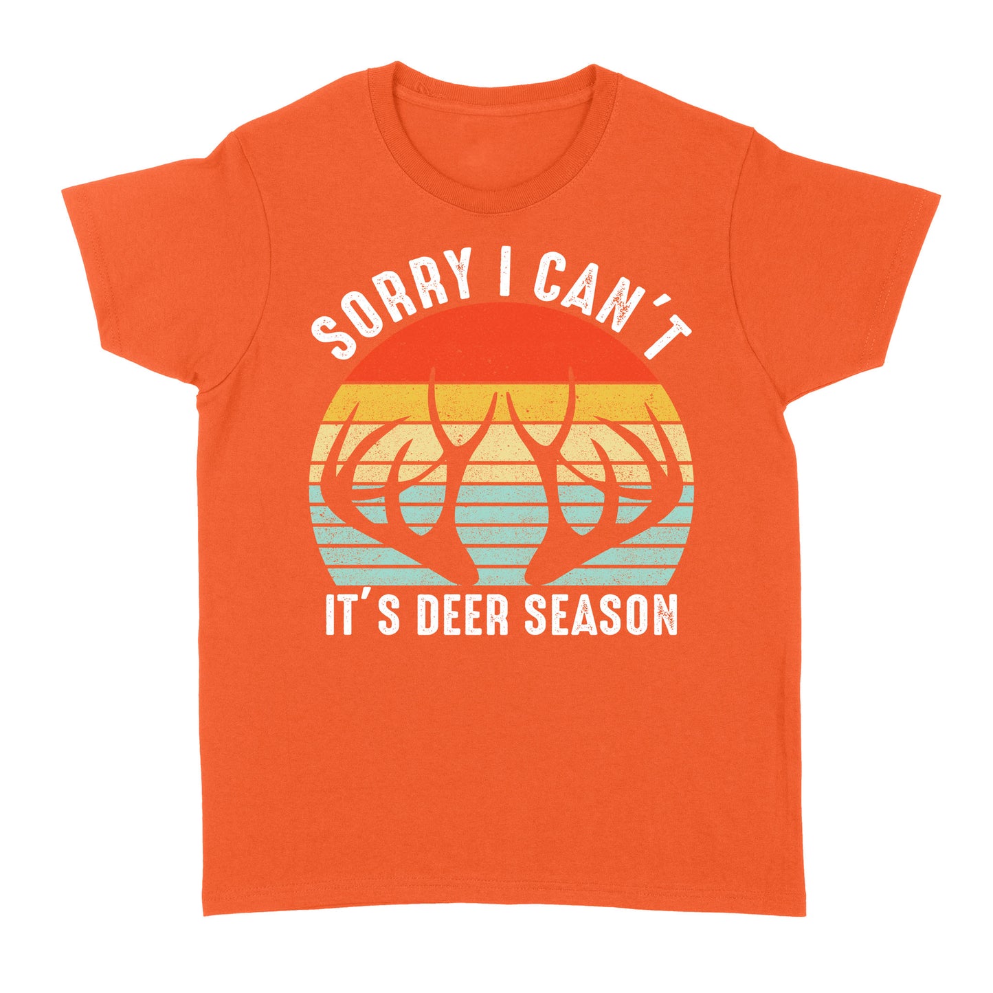 Sorry I can't It's deer season funny vintage hunting deer horn shirt D06 NQS2520 Standard Women's T-shirt