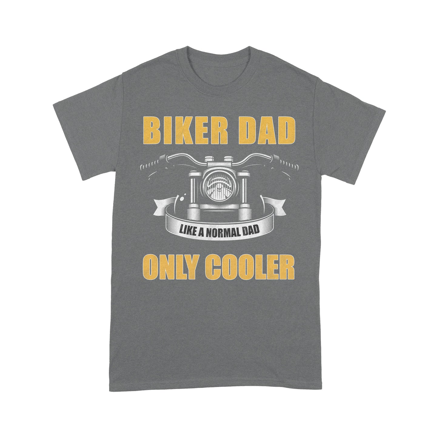 Biker Dad Like Normal Dad Only Cooler - Motorcycle Men T-shirt, Cool Cruiser Rider Shirt for Daddy Biker| NMS09