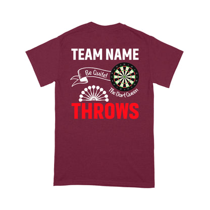 Be Quite The Dart Queen Throws Dart T-Shirt, Custom Darts Team Shirt, Darts For Gift NYN0118