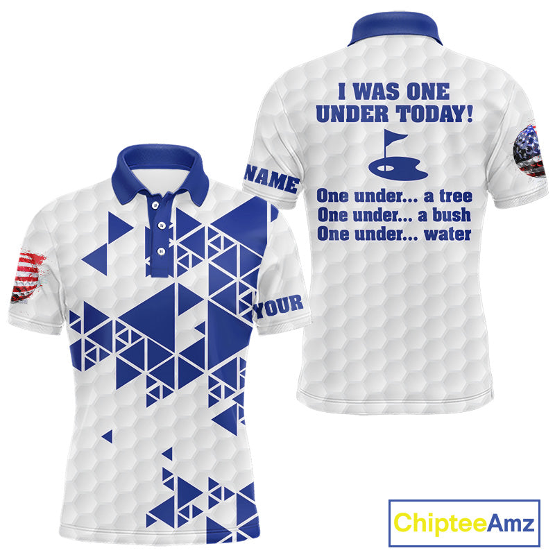 Funny Mens golf polo shirts Blue and white custom I was one under today, under a tree, bush, water NQS11636