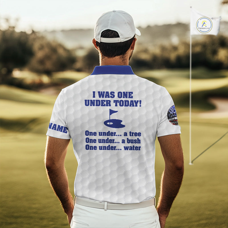 Funny Mens golf polo shirts Blue and white custom I was one under today, under a tree, bush, water NQS11636