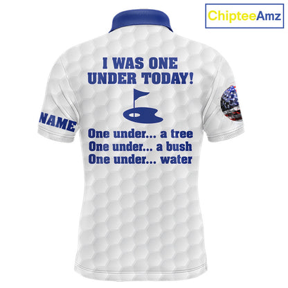Funny Mens golf polo shirts Blue and white custom I was one under today, under a tree, bush, water NQS11636