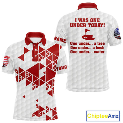 Funny Mens golf polo shirts Red and white custom I was one under today, under a tree, bush, water NQS11637