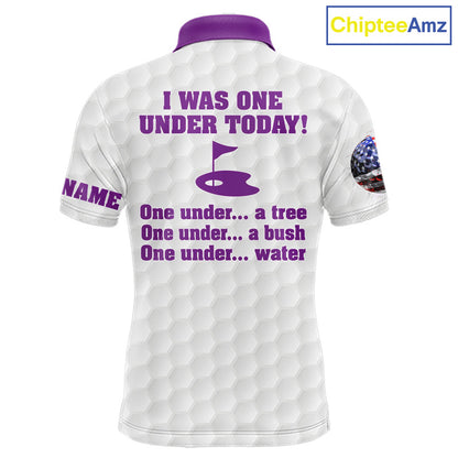 Funny Mens golf polo shirts Purple and white custom I was one under today, under a tree, bush, water NQS11638