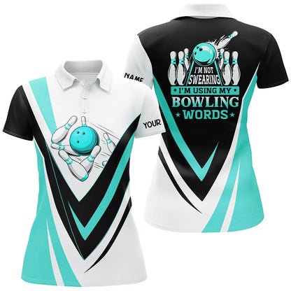 Custom bowling polo shirts for women I'm not swearing, I'm using my bowling words Cyan blue bowl shirt NQS7435