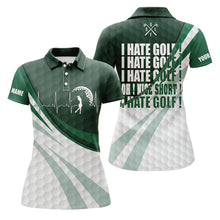 Load image into Gallery viewer, Funny Womens golf polo shirts I hate golf nice shot I love golf custom green ladies golf tops NQS5451