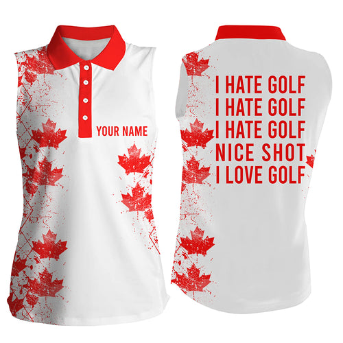 White Womens sleeveless polo shirt Canadian flag patriot custom name I hate golf nice shot I love golf NQS5777