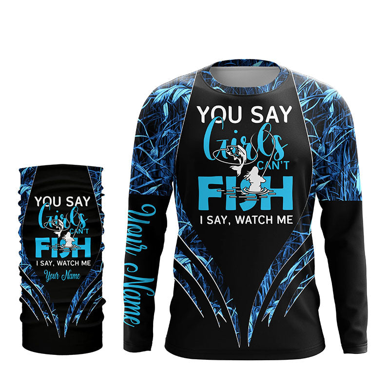 You say girls can't fish, I say watch me blue camo custom fishing girl 3D All Over Printed Shirts NQS7897
