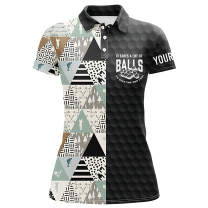 It Takes A Lot Of Balls Geometric Pattern Womens Golf Polo Shirt Custom Golf Gifts For Women LDT1049
