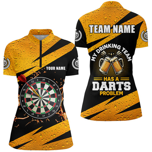 My Drinking Team Has A Darts Problem Darts Quarter-Zip Shirt Custom Womens Dart Jerseys LDT1456