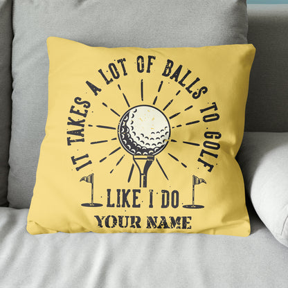 It Takes A Lot Of Balls Retro Custom Golf Pillow Personalized Golf Gifts LDT1118