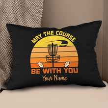 Load image into Gallery viewer, May The Course Be With You Disc Golf Pillow Personalized Disc Golf Gifts LDT1091