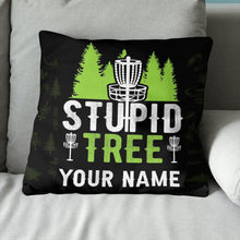 Load image into Gallery viewer, Stupid Tree Disc Golf Basket Custom Pillow Personalized Disc Golf Gifts LDT1137