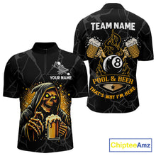 Load image into Gallery viewer, Grim Reaper 8 ball pool and beer That's Why I'm Here billiard quarter zip shirt for men, custom pool team jersey.