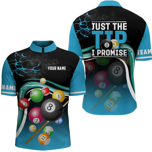 Just The Tip I Promise Customized Billiard Balls Men Quarter-Zip Shirts, Billiard Jerseys  TDM0661