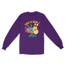 Load image into Gallery viewer, Funny Bowling Retro This is How I Roll Unisex Standard Long Sleeve NQS8692