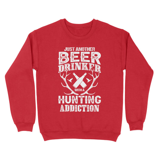 Just another beer drinker with a hunting addiction hunting gift for men Sweatshirt TAD02