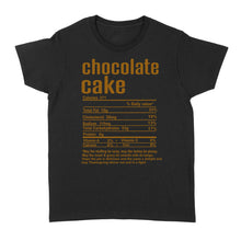 Load image into Gallery viewer, Chocolate cake nutritional facts happy thanksgiving funny shirts - Standard Women's T-shirt
