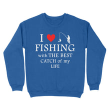 Load image into Gallery viewer, Fishing with the Best Catch of my life Husband/Boyfriend Mans Fishing Gifts Valentine's Day Gift Sweatshirt - FSD2924 D06