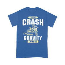 Load image into Gallery viewer, I Don&#39;t Crash I Do Random Gravity Checks - Dirt Bike Men T-shirt, Cool Motocross Biker Teee Off-road Racing Shirt| NMS178 A01