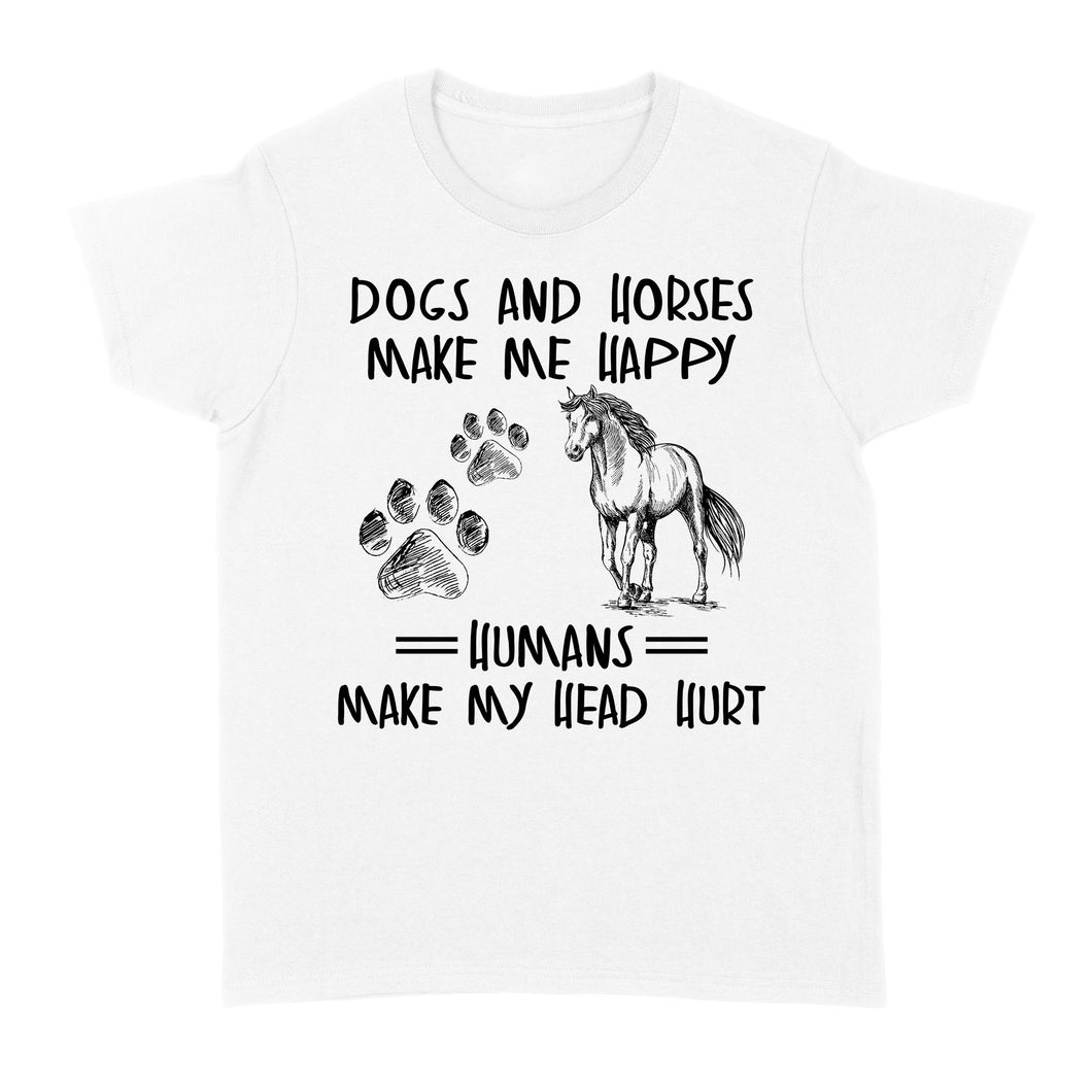 Dogs and horses make me happy humans make my head hurt D01 NQS2894 Standard Women's T-shirt