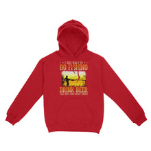 Load image into Gallery viewer, I just want to go fishing, drink beer, take naps and forget things D03 NQS2608  Standard Hoodie
