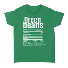 Load image into Gallery viewer, Green beans nutritional facts happy thanksgiving funny shirts - Standard Women's T-shirt
