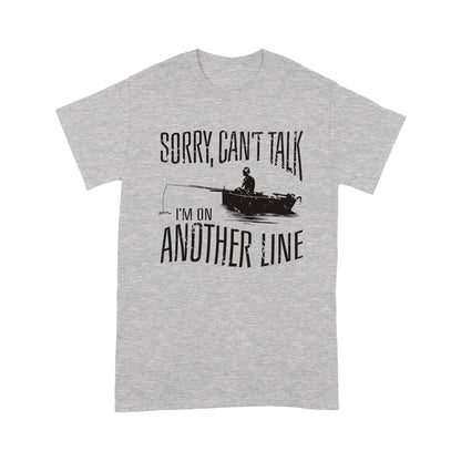 Sorry Can't Talk I'm On Another Line Fishing shirt, fisherman T-shirt NQSD304