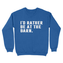 Load image into Gallery viewer, I'd Rather Be At The Barn, Gift For Horse Owner, Horse Trainer, Country Farm Girl Shirt D02 NQS2803 - Standard Crew Neck Sweatshirt