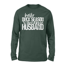 Load image into Gallery viewer, Hello duck season, Goodbye Husband Shirt, duck hunting shirt NQS1288 - Standard Long Sleeve