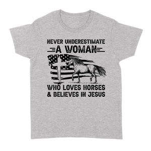 Never underestimate a woman who loves horses and believes in Jesus, horse gifts for girls D03 NQS2680 - Standard Women's T-shirt