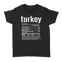 Load image into Gallery viewer, Turkey nutritional facts happy thanksgiving funny shirts - Standard Women's T-shirt