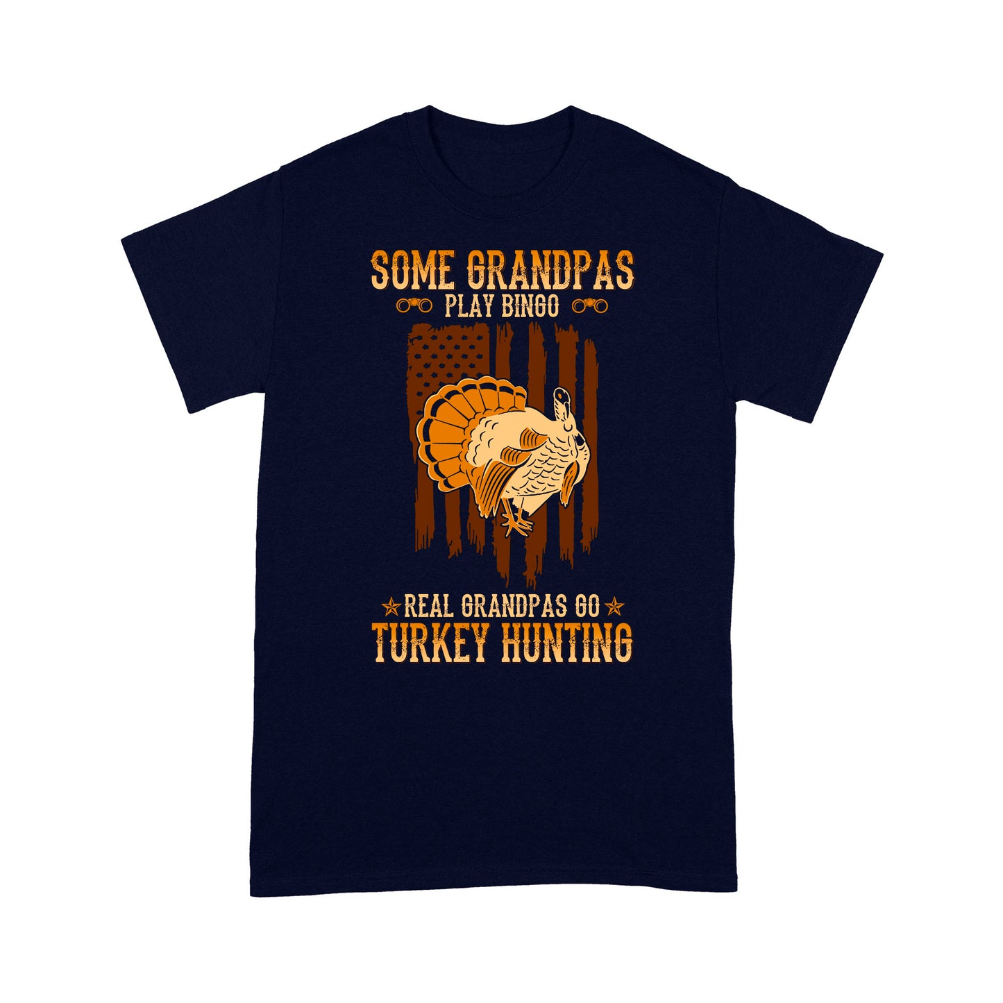 Some grandpas play bingo, real grandpas go turkey hunting American flag 4th July patriot hunting shirt D06 NQS1928 - Standard T-shirt