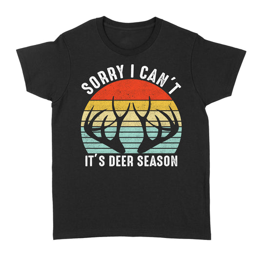 Sorry I can't It's deer season funny vintage hunting deer horn shirt D06 NQS2520 Standard Women's T-shirt