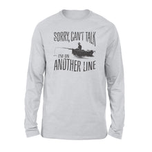 Load image into Gallery viewer, Sorry Can't Talk I'm On Another Line Fishing shirt, fisherman Long Sleeve NQSD304