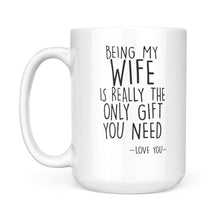 Load image into Gallery viewer, Wife Gifts, Funny Valentine Gift For Wife, Coffee Mug Gift For Wife- FSD1334D07
