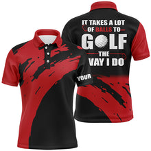 Load image into Gallery viewer, Funny Black Mens golf polos shirts custom name It takes a lot of balls to golf the way I do | Red NQS4722