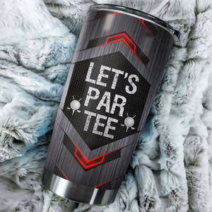 Let's par tee Custom name Stainless Steel Golf Tumbler Cup - personalized gifts for golf lovers NQS3482