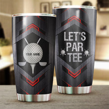 Load image into Gallery viewer, Let&#39;s par tee Custom name Stainless Steel Golf Tumbler Cup - personalized gifts for golf lovers NQS3482