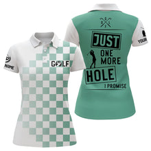 Load image into Gallery viewer, Green and white Womens golf polo shirts custom Just one more hole I promise golf attire for ladies NQS6906