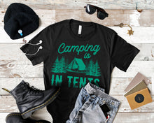 Load image into Gallery viewer, Women's Camping is in Tents T Shirt Funny Intense Camping Shirt for Women - I06D07250115