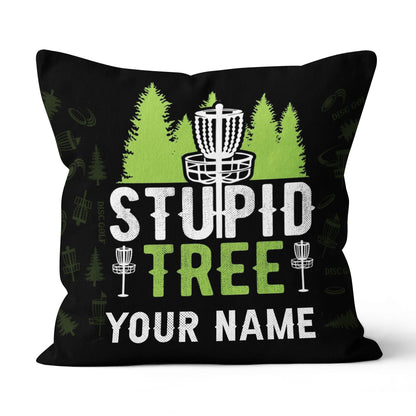 Stupid Tree Disc Golf Basket Custom Pillow Personalized Disc Golf Gifts LDT1137