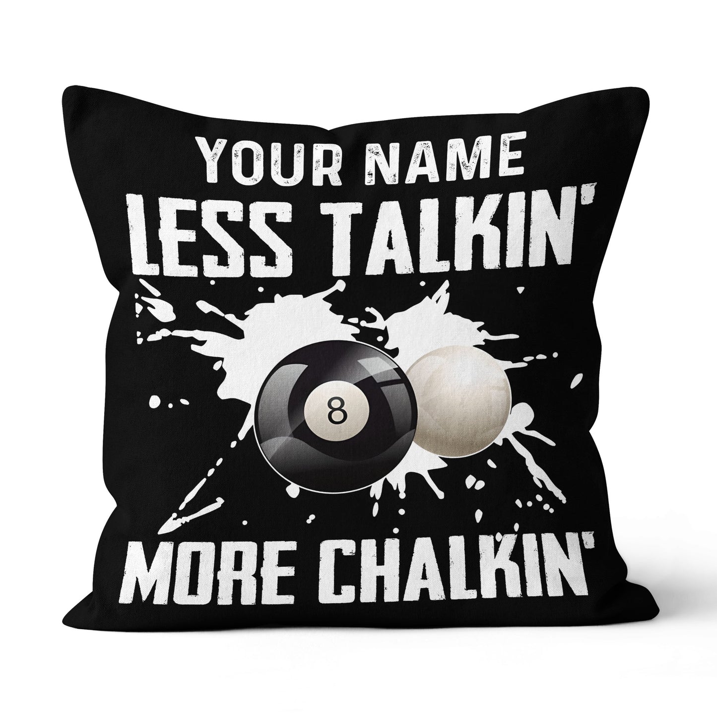 Billiard Less Talkin' More Chalkin' Pillow Custom Pillow Billiards Gifts VHM0879