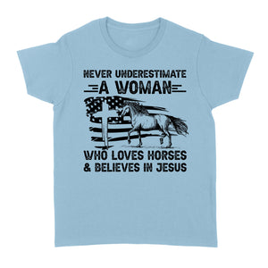 Never underestimate a woman who loves horses and believes in Jesus, horse gifts for girls D03 NQS2680 - Standard Women's T-shirt