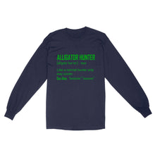 Load image into Gallery viewer, Alligator Hunter "Like a normal hunter only way cooler" Funny hunting shirt Standard Long Sleeve FSD2419D08