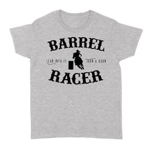 Load image into Gallery viewer, Barrel Racer Turn &amp; Burn Lean Into It, horse riding shirts, funny horse shirt D06 NQS3108 Women's T-shirt