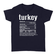 Load image into Gallery viewer, Turkey nutritional facts happy thanksgiving funny shirts - Standard Women's T-shirt
