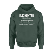 Load image into Gallery viewer, Elk Hunter Hoodie for People Who Hunt Elk "Like a normal hunter only way cooler" - FSD1244D06