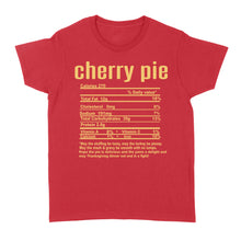 Load image into Gallery viewer, Cherry pie nutritional facts happy thanksgiving funny shirts - Standard Women's T-shirt